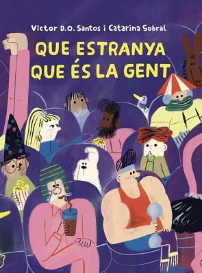 QUE ESTRANYA QUE ÉS LA GENT | 9788409819706 | D. O. SANTOS, VÍCTOR | Llibreria L'Illa - Llibreria Online de Mollet - Comprar llibres online