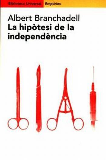 HIPOTESI DE LA INDEPENDENCIA, LA | 9788475968247 | BRANCHADELL, ALBERT | Llibreria L'Illa - Llibreria Online de Mollet - Comprar llibres online