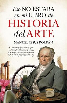 ESO NO ESTABA EN MI LIBRO DE HISTORIA DEL ARTE | 9788411317702 | MANUEL JESÚS ROLDÁN | Llibreria L'Illa - Llibreria Online de Mollet - Comprar llibres online