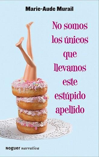 NO SOMOS LOS UNICOS QUE LLEVAMOS ESTE ESTUPIDO APELLIDO | 9788427900042 | MURAIL, MARIE-AUDE