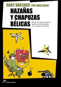 HAZAÑAS Y CHAPUZAS BELICAS | 9788493653613 | BRECHER, GARY