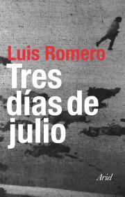 TRES DÍAS DE JULIO | 9788434452008 | ROMERO, LUIS