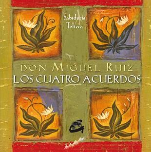 CUATRO ACUERDOS, LOS | 9788484456414 | RUIZ, MIGUEL | Llibreria L'Illa - Llibreria Online de Mollet - Comprar llibres online