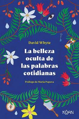 BELLEZA OCULTA DE LAS PALABRAS COTIDIANAS, LA | 9788418223303 | WHYTE, DAVID