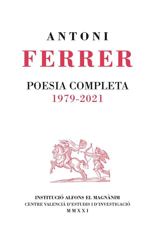 POESIA COMPLETA 1979-2021 | 9788478229093 | ANTONIO, FERRER | Llibreria L'Illa - Llibreria Online de Mollet - Comprar llibres online
