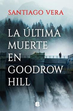 ÚLTIMA MUERTE EN GOODROW HILL, LA | 9788466674973 | VERA, SANTIAGO