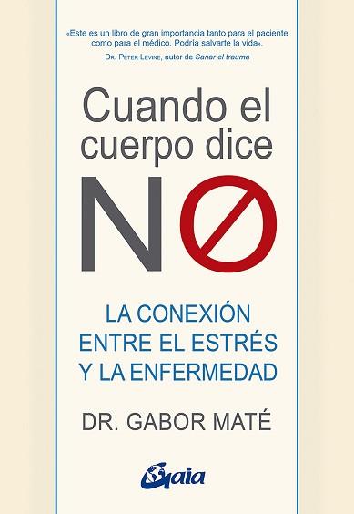 CUANDO EL CUERPO DICE NO | 9788484458296 | MATÉ, GABOR | Llibreria L'Illa - Llibreria Online de Mollet - Comprar llibres online