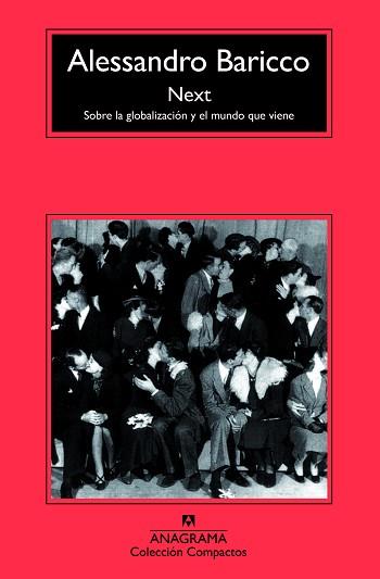 NEXT, SOBRE LA GLOBALIZACION Y EL MUNDO QUE VIENE | 9788433967848 | BARICCO, ALESSANDRO | Llibreria L'Illa - Llibreria Online de Mollet - Comprar llibres online