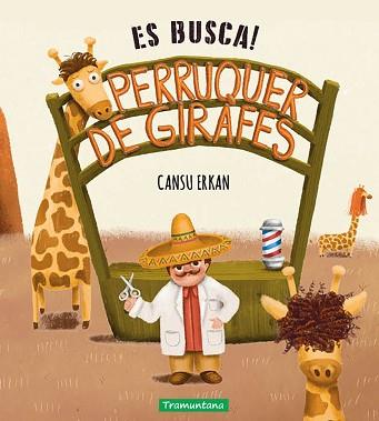 ES BUSCA! PERRUQUER DE GIRAFES | 9788419829085 | ERKAN, CANSU | Llibreria L'Illa - Llibreria Online de Mollet - Comprar llibres online