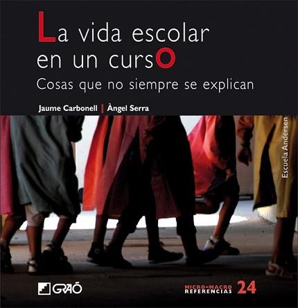 VIDA ESCOLAR EN UN CURSO, LA | 9788478278800 | CARBONELL, JAUME / ANGEL SERRA | Llibreria L'Illa - Llibreria Online de Mollet - Comprar llibres online