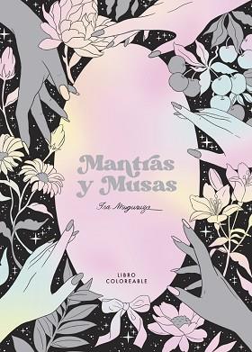 LIBRO PARA COLOREAR MANTRAS Y MUSAS | 9788419215161 | MUGURUZA, ISA | Llibreria L'Illa - Llibreria Online de Mollet - Comprar llibres online