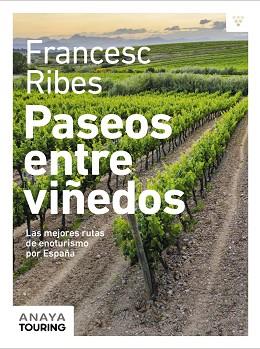 PASEOS ENTRE VIÑEDOS | 9788491584209 | RIBES GEGÚNDEZ, FRANCESC