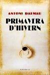 PRIMAVERA D'HIVERN -PREMI FITER I ROSSELL- | 9788466405782 | DALMAU, ANTONI | Llibreria L'Illa - Llibreria Online de Mollet - Comprar llibres online