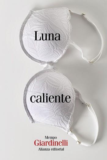 LUNA CALIENTE | 9788411485319 | GIARDINELLI, MEMPO | Llibreria L'Illa - Llibreria Online de Mollet - Comprar llibres online