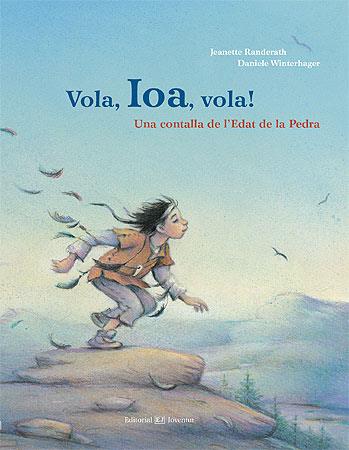 VOLA IOA VOLA! | 9788426139191 | RANDERATH, JEANETTE / DANIELE WINTERHAGER | Llibreria L'Illa - Llibreria Online de Mollet - Comprar llibres online