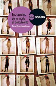 SECRETOS DE LA MODA AL DESCUBIERTO, LOS | 9788425222115 | LANNELONGUE, MARIE-PIERRE | Llibreria L'Illa - Llibreria Online de Mollet - Comprar llibres online