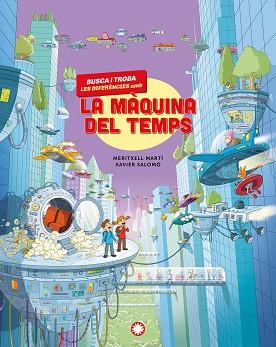 BUSCA I TROBA LES DIFERÈNCIES AMB LA MÀQUINA DEL TEMPS | 9791387614232 | MARTÍ, MERITXELL | Llibreria L'Illa - Llibreria Online de Mollet - Comprar llibres online
