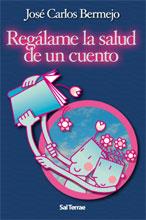 REGALAME LA SALUD DE UN CUENTO | 9788429315493 | BERMEJO, JOSE CARLOS (BERMEJO HIGUERA) | Llibreria L'Illa - Llibreria Online de Mollet - Comprar llibres online