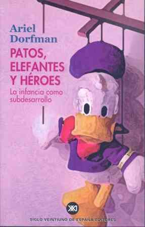 PATOS, ELEFANTES Y HEROES | 9788432310775 | DORFMAN, ARIEL | Llibreria L'Illa - Llibreria Online de Mollet - Comprar llibres online