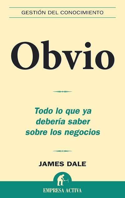 OBVIO.TODO LO QUE DEBERIA SABER DE LOS NEGOCIOS | 9788496627383 | DALE, JAMES | Llibreria L'Illa - Llibreria Online de Mollet - Comprar llibres online