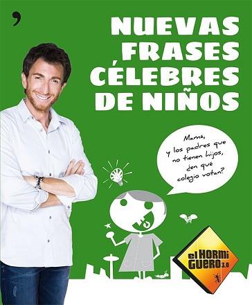 NUEVAS FRASES CÉLEBRES DE NIÑOS | 9788499982649 | EL HORMIGUERO 3.0 | Llibreria L'Illa - Llibreria Online de Mollet - Comprar llibres online