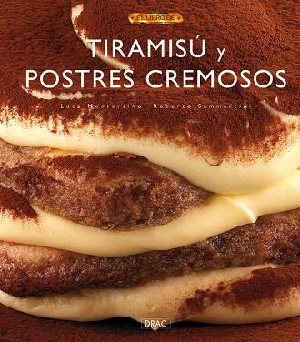 TIRAMISU Y POSTRES CREMOSOS | 9788498740400 | MONTERSINO, LUCA | Llibreria L'Illa - Llibreria Online de Mollet - Comprar llibres online