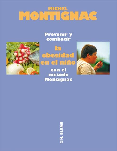 PREVENIR Y COMBATIR LA OBESIDAD EN EL NIÑO METODO | 9788496669017 | MONTIGNAC, MICHEL