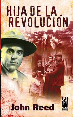 HIJA DE LA REVOLUCIÓN | 9788481364958 | REED, JOHN | Llibreria L'Illa - Llibreria Online de Mollet - Comprar llibres online