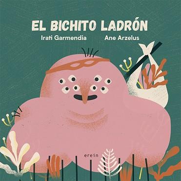 BICHITO LADRÓN, EL | 9788491097129 | GARMENDIA ARANBURU, IRATI | Llibreria L'Illa - Llibreria Online de Mollet - Comprar llibres online