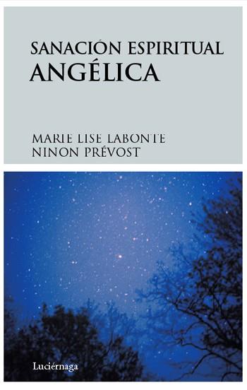 SANACIÓN ESPIRITUAL ANGÉLICA | 9788492545018 | LABONTE, MARIE LISE / NINON PREVOST