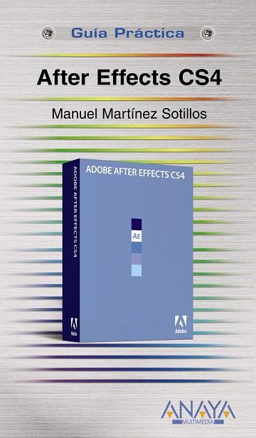 AFTER EFFECTS CS4 | 9788441525757 | MARTINEZ SOTILLOS, MANUEL | Llibreria L'Illa - Llibreria Online de Mollet - Comprar llibres online