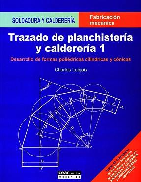 TRAZADO DE PLANCHISTERIA Y CALDERERIA 1. DESARROLLO DE FORMA | 9788432934155 | LOBJOIS, CHARLES | Llibreria L'Illa - Llibreria Online de Mollet - Comprar llibres online