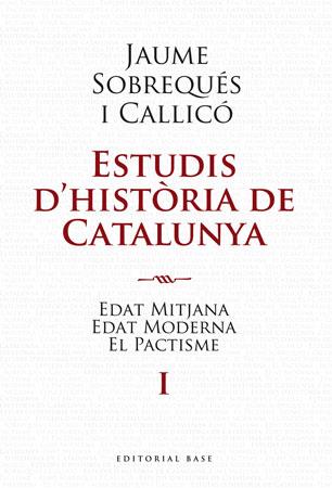 ESTUDIS D'HISTORIA DE CATALUNYA | 9788492437191 | SOBREQUES CALLICO, JAUME