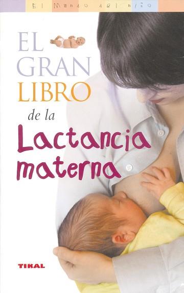 GRAN LIBRO DE LA LACTANCIA MATERNA, EL | 9788430545094 | Llibreria L'Illa - Llibreria Online de Mollet - Comprar llibres online