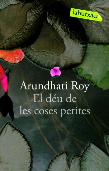 DEU DE LES COSES PETITES, EL | 9788496863262 | ROY, ARUNDHATI | Llibreria L'Illa - Llibreria Online de Mollet - Comprar llibres online