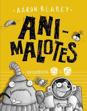 ANIMALOTES 5 Y 6: FOLLÓN INTERGALÁCTICO / ALIENS CONTRA ANIMALOTES | 9788469848593 | BLABEY, AARON | Llibreria L'Illa - Llibreria Online de Mollet - Comprar llibres online