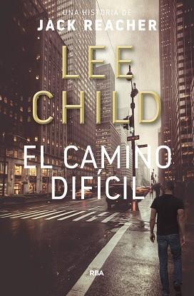 CAMINO DIFÍCIL, EL | 9788490568057 | CHILD, LEE | Llibreria L'Illa - Llibreria Online de Mollet - Comprar llibres online