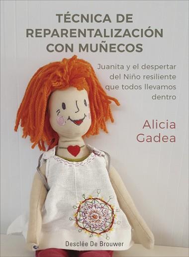 TÉCNICA DE REPARENTALIZACIÓN CON MUÑECOS. JUANITA Y EL DESPERTAR DEL NIÑO RESILI | 9788433030146 | GADEA VIDAL, ALICIA | Llibreria L'Illa - Llibreria Online de Mollet - Comprar llibres online