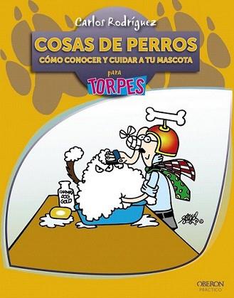 COSAS DE PERROS. CÓMO CONOCER Y CUIDAR A TU MASCOTA | 9788441528598 | RODRÍGUEZ RODRÍGUEZ, CARLOS | Llibreria L'Illa - Llibreria Online de Mollet - Comprar llibres online