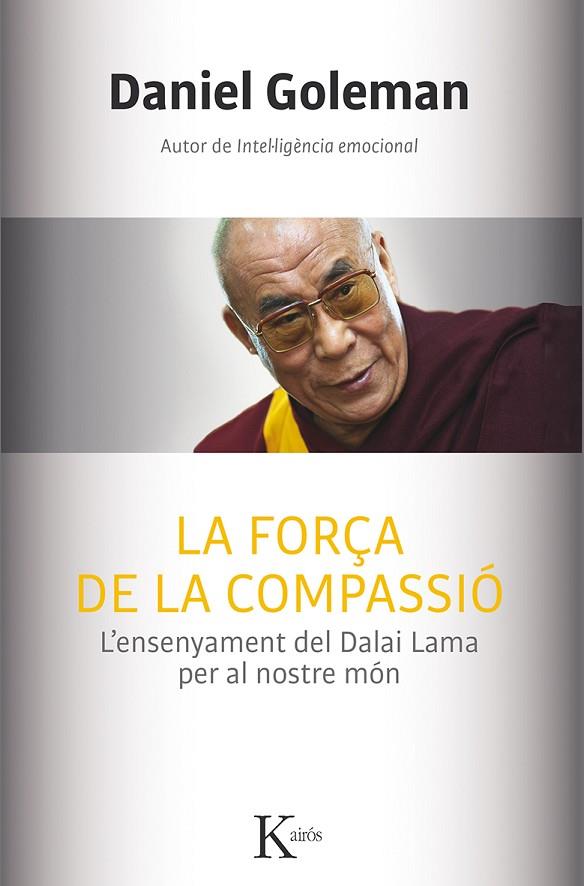 FORÇA DE LA COMPASSIÓ, LA | 9788499884554 | GOLEMAN, DANIEL | Llibreria L'Illa - Llibreria Online de Mollet - Comprar llibres online