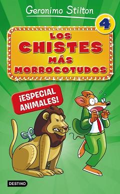 CHISTES MÁS MORROCOTUDOS 4. ¡ESPECIAL ANIMALES! | 9788408167310 | GERONIMO STILTON