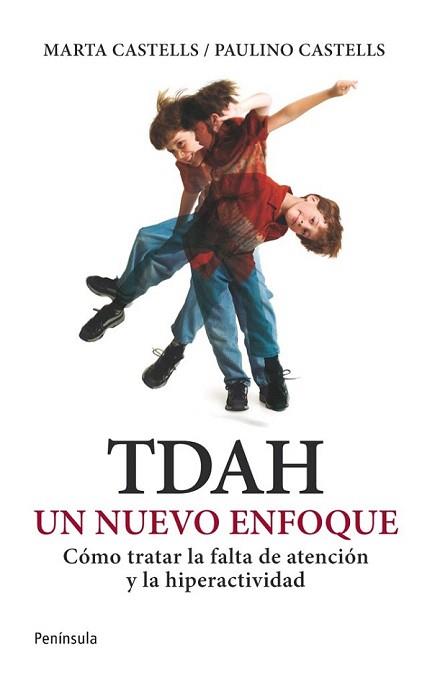 TDAH NUEVO ENFOQUE, UN | 9788499421445 | CASTELLS, MARTA / PAULINO CASTELLS | Llibreria L'Illa - Llibreria Online de Mollet - Comprar llibres online