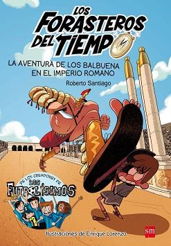 AVENTURA DE LOS BALBUENA EN EL IMPERIO ROMANO, LA | 9788467591781 | SANTIAGO, ROBERTO | Llibreria L'Illa - Llibreria Online de Mollet - Comprar llibres online