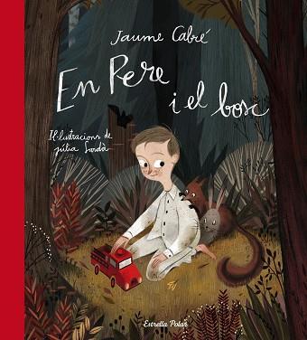 EN PERE I EL BOSC | 9788490576984 | CABRÉ, JAUME | Llibreria L'Illa - Llibreria Online de Mollet - Comprar llibres online