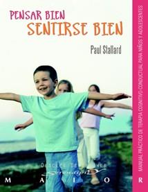 PENSAR BIEN - SENTIRSE BIEN. MANUAL PRÁCTICO DE TERAPIA COGNITIVO-CONDUCTUAL PAR | 9788433021748 | STALLARD, PAUL | Llibreria L'Illa - Llibreria Online de Mollet - Comprar llibres online