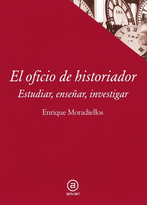 OFICIO DE HISTORIADOR, EL | 9788446038658 | MORADIELLOS GARCÍA, ENRIQUE