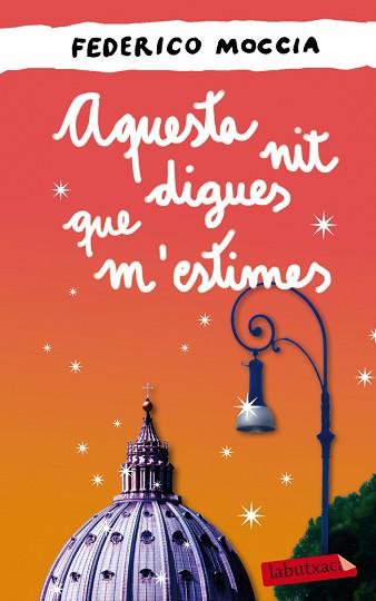 AQUESTA NIT DIGUES QUE M'ESTIMES | 9788499306063 | MOCCIA, FEDERICO | Llibreria L'Illa - Llibreria Online de Mollet - Comprar llibres online