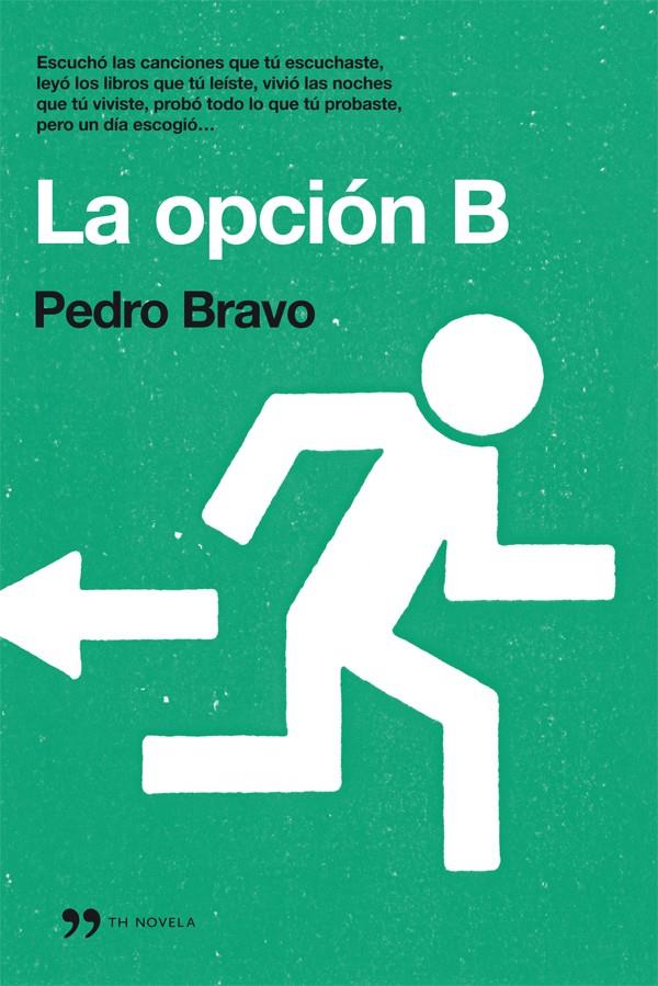 OPCIÓN B, LA | 9788499981062 | BRAVO, PEDRO | Llibreria L'Illa - Llibreria Online de Mollet - Comprar llibres online