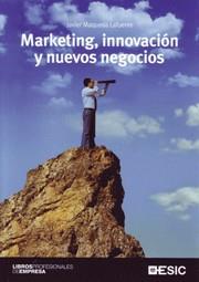 MARKETING INNOVACION Y NUEVOS NEGOCIOS | 9788473567169 | MAQUEDA LAFUENTE, JAVIER | Llibreria L'Illa - Llibreria Online de Mollet - Comprar llibres online