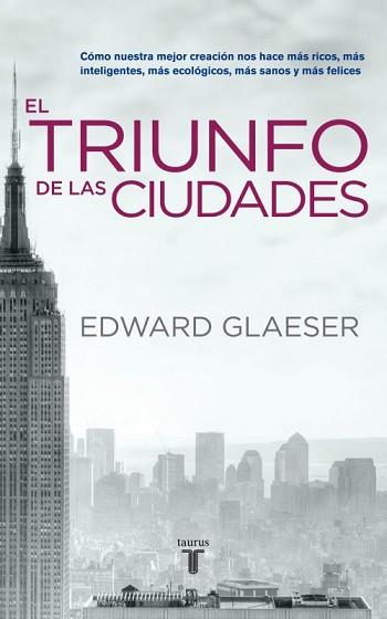 TRIUNFO DE LAS CIUDADES, EL | 9788430608096 | GLAESER, EDWAR | Llibreria L'Illa - Llibreria Online de Mollet - Comprar llibres online